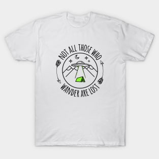 Funny UFO Not All those who wander mountains camping T-Shirt